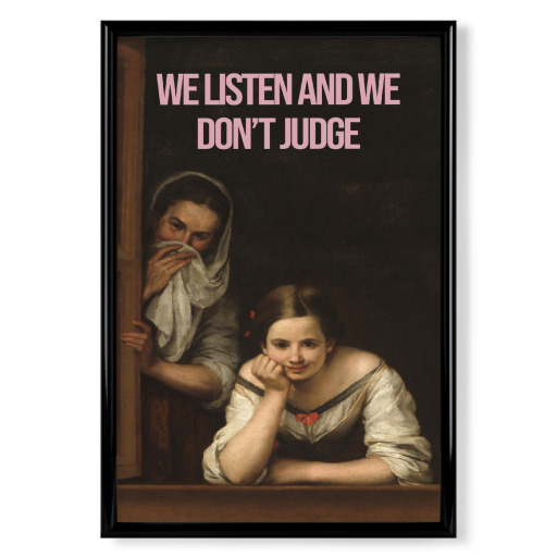 We listen and we don't judge