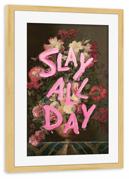 Poster mit Rahmen kiefer "Den ganzen Tag töten!" artboxONE - Floral,Lehrersprüche