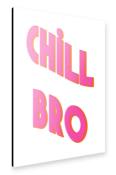 Alu-Dibond "Pink "Chill Bro" 75x50 cm artboxONE
