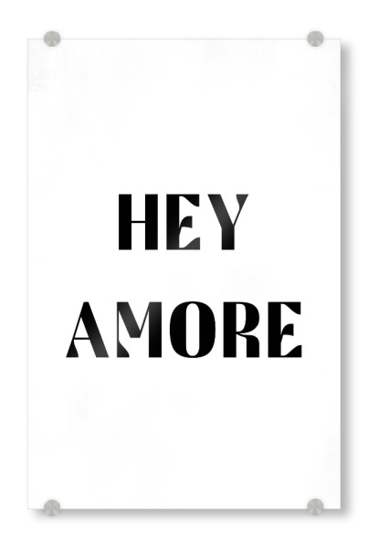 Acrylglasbild "Hey Amore B&W" artboxONE - Typografie,Menschen,Liebe