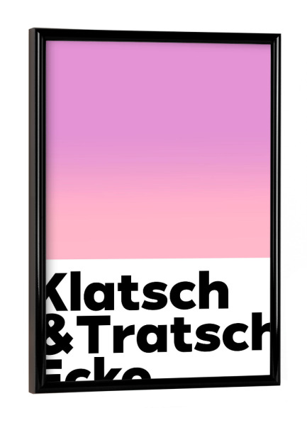 Poster mit schwarzem Rahmen "Klatsch und Tratsch Lila Rosa" artboxONE - Typografie,Für Mama,Lustig