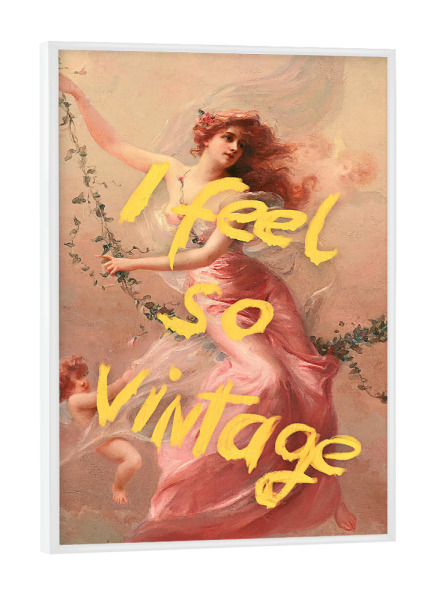 Poster mit weißem Rahmen "Ich fühle mich so Vintage" artboxONE - Lehrersprüche,Lustig