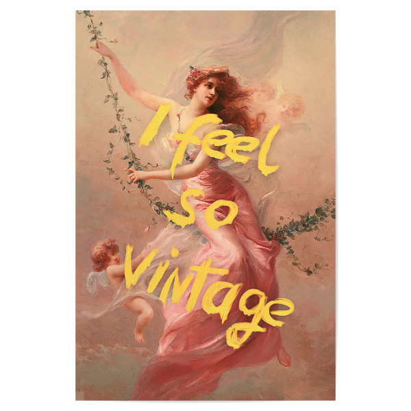 Poster "Ich fühle mich so Vintage" artboxONE - Lehrersprüche,Lustig - Vintage,Retro,Pop art,Moderne kunst,Zeitgenössische kunst,Malerei,Malerei
