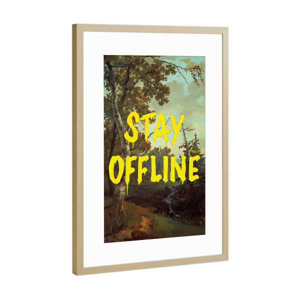 Poster mit Rahmen Gold "Bleibt offline" artboxONE - Natur,Lehrersprüche