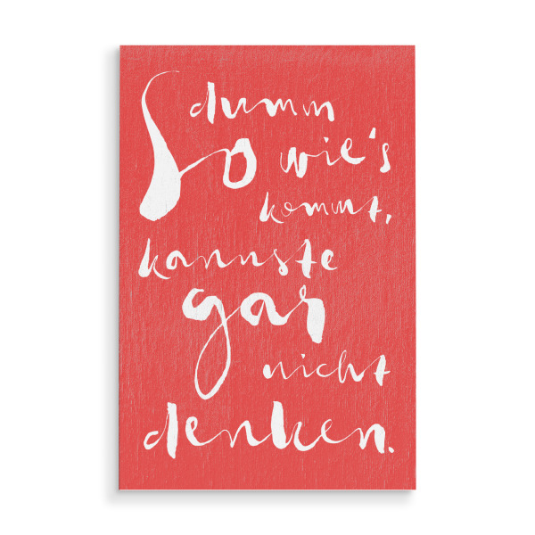 Holzbild "So dumm wie's kommt" artboxONE - Typografie,Menschen,Lustig - Typo,Typografie,Bunt,Dopamin decor,Colorblocking,Lustig