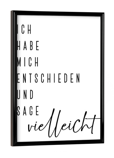 Poster mit schwarzem Rahmen "Vielleicht Typo" artboxONE - Typografie,Schwarzweiß,Lustig