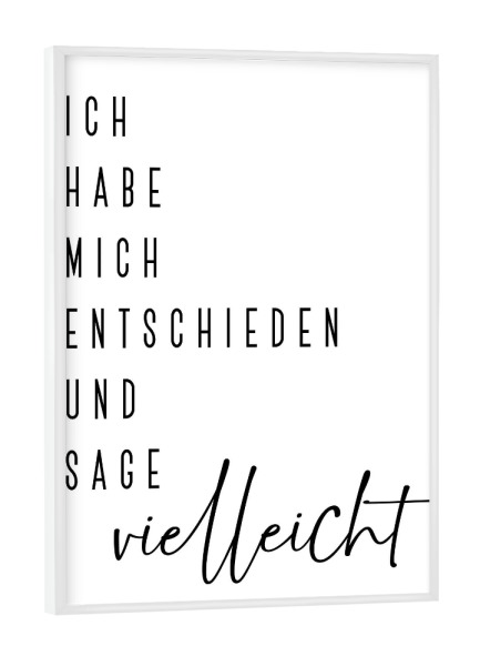Poster mit weißem Rahmen "Vielleicht Typo" artboxONE - Typografie,Schwarzweiß,Lustig