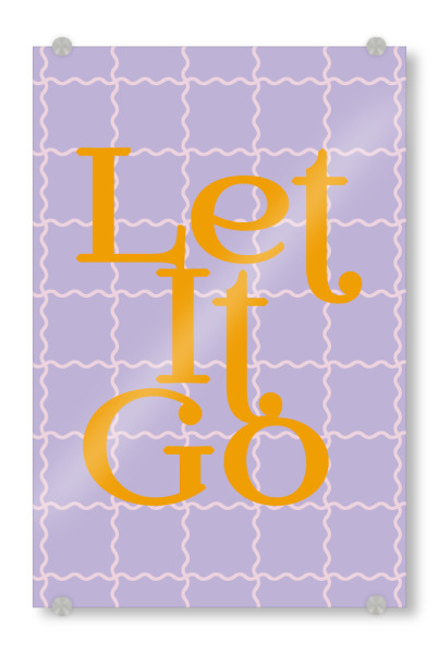 Acrylglasbild "Let It Go quote on wavy grid" artboxONE - Typografie - Schriftzug,Text,Gitter,Slogan,Motivation,Inspiration