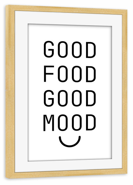 Poster mit Rahmen kiefer "Good Food Mood" artboxONE - Typografie,Essen & Trinken - Essen,Spaß,Freude,Laune,Mood,Positivität,Küche