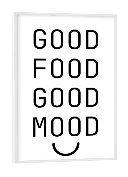 Poster mit weißem Rahmen "Good Food Mood" artboxONE - Typografie,Essen & Trinken - Essen,Spaß,Freude,Laune,Mood,Positivität,Küche