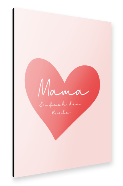 Alu-Dibond "Mama - Einfach die Beste" 75x50 cm artboxONE