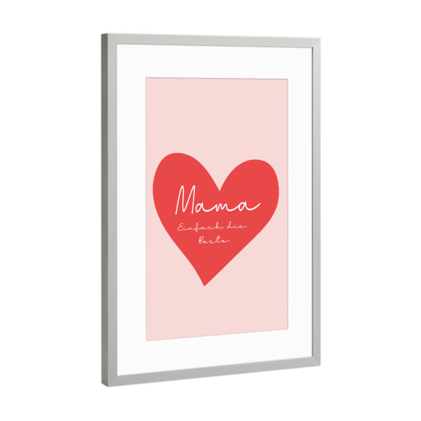Poster mit Rahmen Silber "Mama - Einfach die Beste" artboxONE - Für Mama - Muttertag,Mutter,Liebe,Familie,Herz