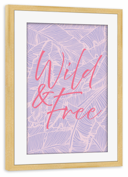 Poster mit Rahmen kiefer "Wild & Free Pastel Version" artboxONE - Typografie,Natur