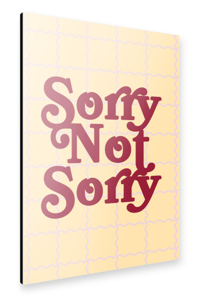 Alu-Dibond "Sorry Not Sorry quote on wavy grid" 75x50 cm artboxONE