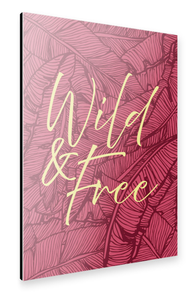 Alu-Dibond "Wilde & kostenlose mutige Version" 30x20 cm artboxONE