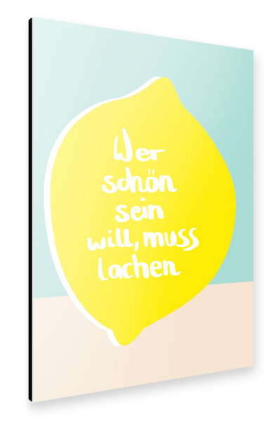 Alu-Dibond "Wer schön sein will Zitrone" 75x50 cm artboxONE