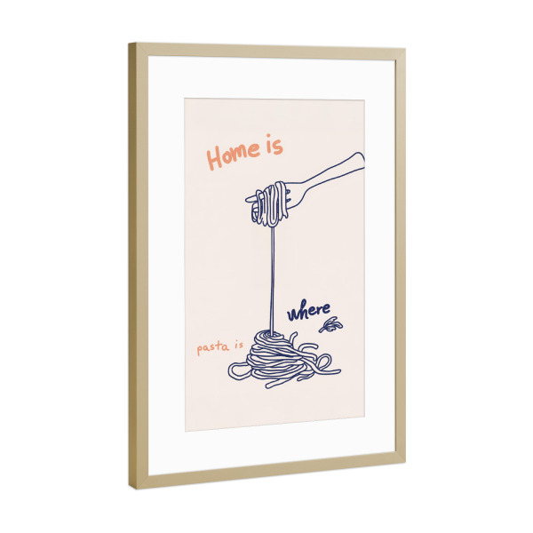 Poster mit Rahmen Gold "Home is Where Pasta Is" artboxONE - Typografie,Essen & Trinken