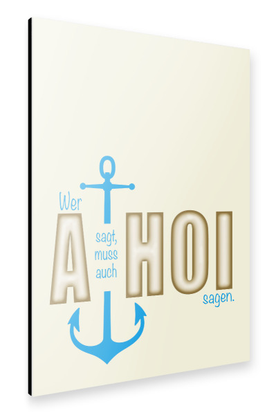 Alu-Dibond "Wer A sagt" 75x50 cm artboxONE