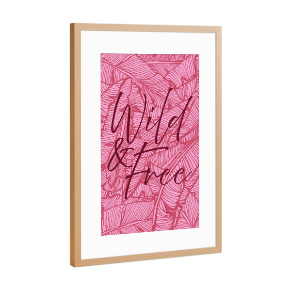 Poster mit Rahmen Kupfer "Wild & Free Pinky Version" artboxONE - Typografie,Natur