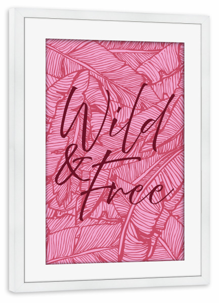 Poster mit Rahmen weiß "Wild & Free Pinky Version" artboxONE - Typografie,Natur