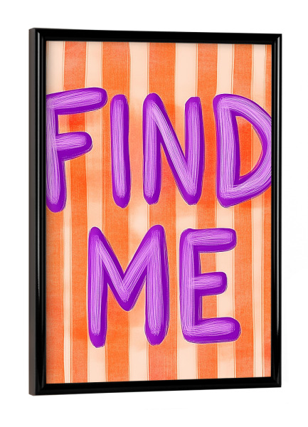 Poster mit schwarzem Rahmen "Finde mich, Lila Liebe" artboxONE - Typografie,Menschen,Liebe