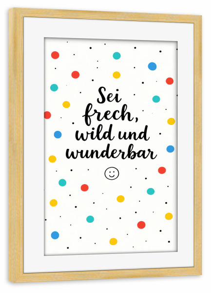 Poster mit Rahmen kiefer "Sei frei wild und wunderbar" artboxONE - Für Kinder,Buchstaben,Für Mama