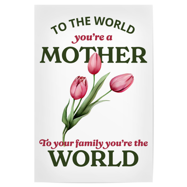Poster 30x20 cm "To the world you're a mother" artboxONE - Floral,Für Mama