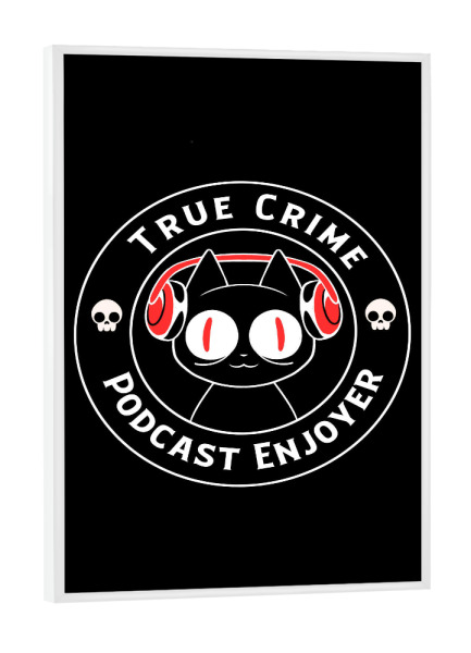 Poster mit weißem Rahmen "True Crime Podcast Listener Cat" artboxONE - Tiere