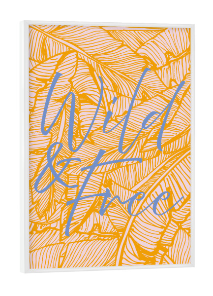 Poster mit weißem Rahmen "Wild & Free Vivid Version" artboxONE - Typografie,Natur