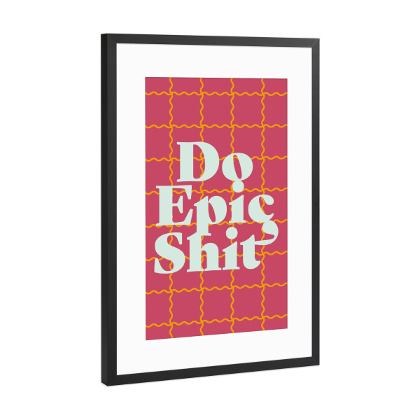 Poster mit Rahmen Schwarz (Metallic) "Do Epic Shit quote on wavy grid" artboxONE - Typografie - Netz,Motivation,Inspiration,Typografie