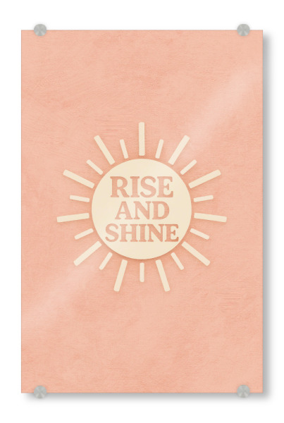 Acrylglasbild "Rise And Shine (Pastel Pink)" artboxONE - Typografie,Für Kinder,Für Mama