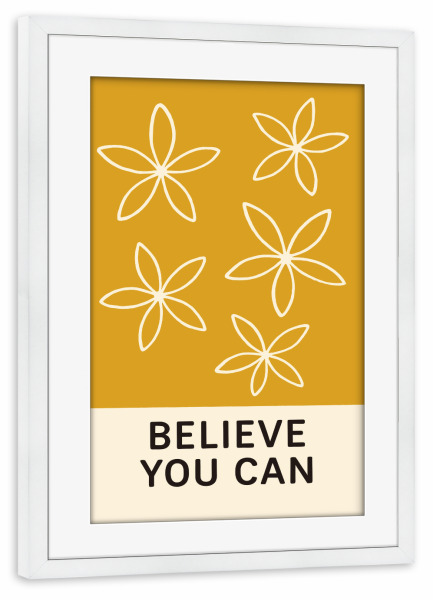 Poster mit Rahmen weiß "Believe You Can (Yellow)" artboxONE - Buchstaben,Für Mama,Für Papa