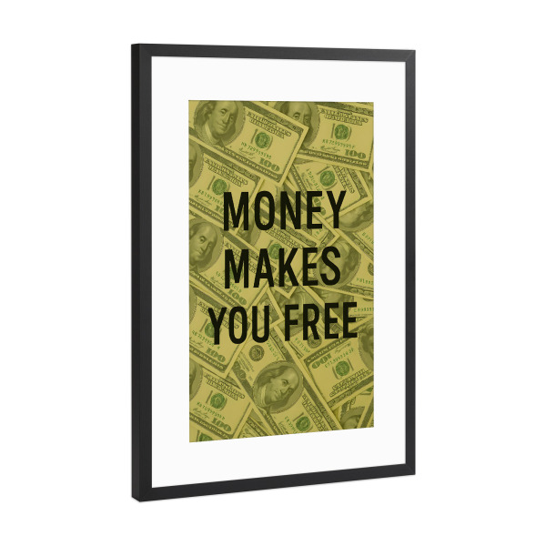Poster mit Rahmen Schwarz (Metallic) "Money makes you free" artboxONE - Typografie,Menschen