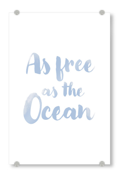 Acrylglasbild "As free as the Ocean light blue" artboxONE - Typografie,Natur,Unterwasser