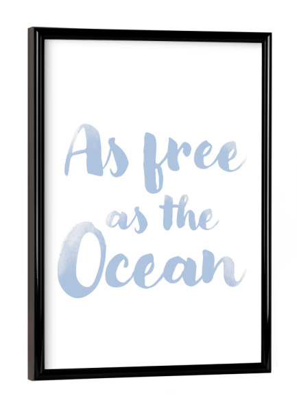 Poster mit schwarzem Rahmen "As free as the Ocean light blue" artboxONE - Typografie,Natur,Unterwasser