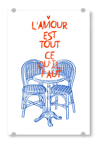 Acrylglasbild "Love is all you need paris" artboxONE - Städte / Paris - Love,French,Bistro,Chairs,Table,Quote,Minimalist,Text,Orange,Blue