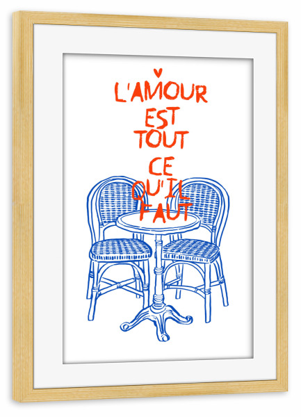 Poster mit Rahmen kiefer "Love is all you need paris" artboxONE - Städte / Paris - Love,French,Bistro,Chairs,Table,Quote,Minimalist,Text,Orange,Blue