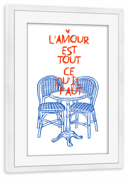 Poster mit Rahmen weiß "Love is all you need paris" artboxONE - Städte / Paris - Love,French,Bistro,Chairs,Table,Quote,Minimalist,Text,Orange,Blue