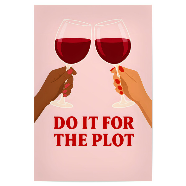 Poster 30x20 cm "Do it for the plot - girls day" artboxONE - Essen & Trinken,Menschen,Essen & Trinken / Alkohol