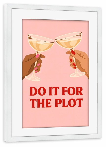 Poster mit Rahmen weiß "Cheers to the Plot Twist" artboxONE - Typografie,Essen & Trinken,Essen & Trinken / Alkohol