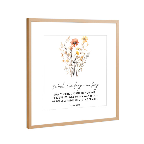 Poster mit Rahmen Kupfer "A New Thing Blooms" artboxONE - Typografie,Liebe