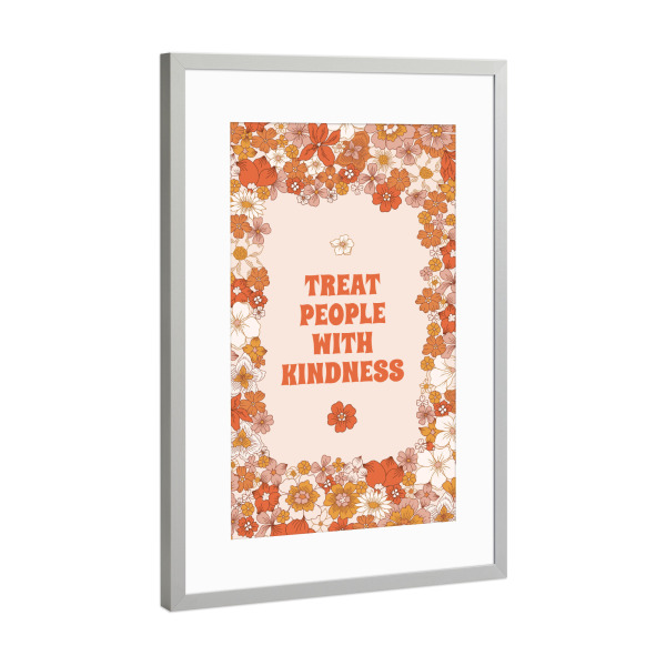 Poster mit Rahmen Silber "Treat People With Kindness" artboxONE - Floral