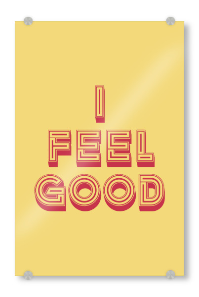 Acrylglasbild "I Feel Good Popart" artboxONE - Typografie