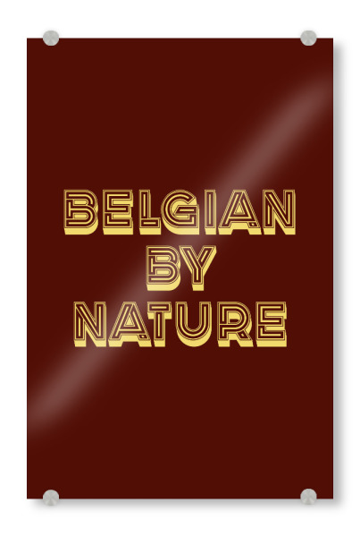 Acrylglasbild "Belgian by Nature" artboxONE - Typografie,Lustig