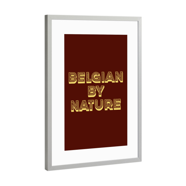 Poster mit Rahmen Silber "Belgian by Nature" artboxONE - Typografie,Lustig