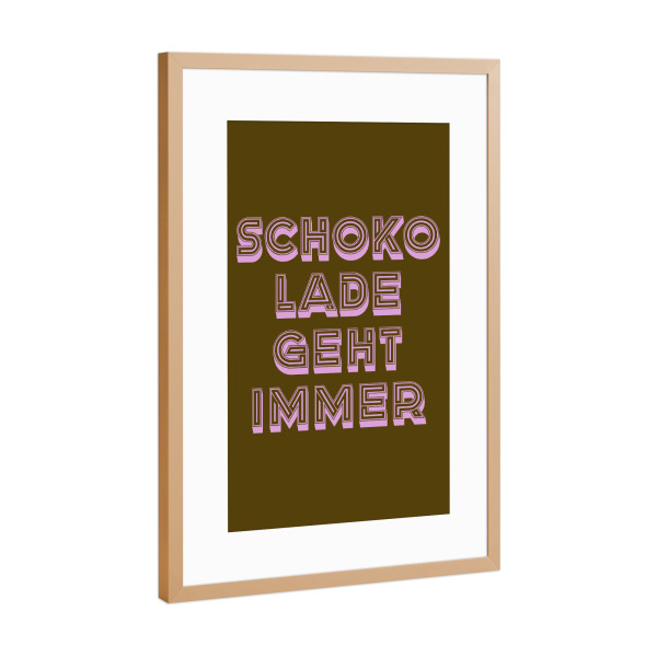Poster mit Rahmen Kupfer "Schokolade geht immer" artboxONE - Typografie,Essen & Trinken,Lustig