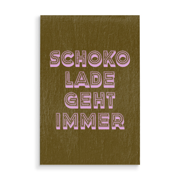 Holzbild "Schokolade geht immer" artboxONE - Typografie,Essen & Trinken,Lustig