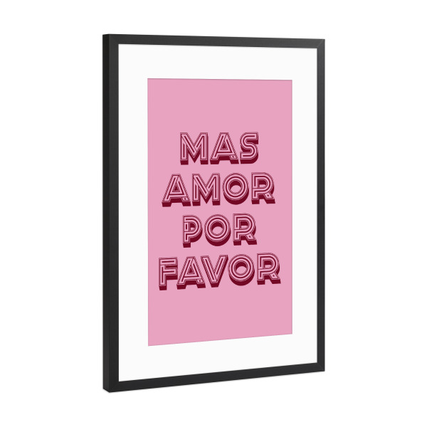 Poster mit Rahmen Schwarz (Metallic) "Mas Amor Por Favor" artboxONE - Typografie,Liebe