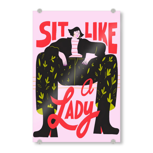 Sit Like a Lady Bold Feminism