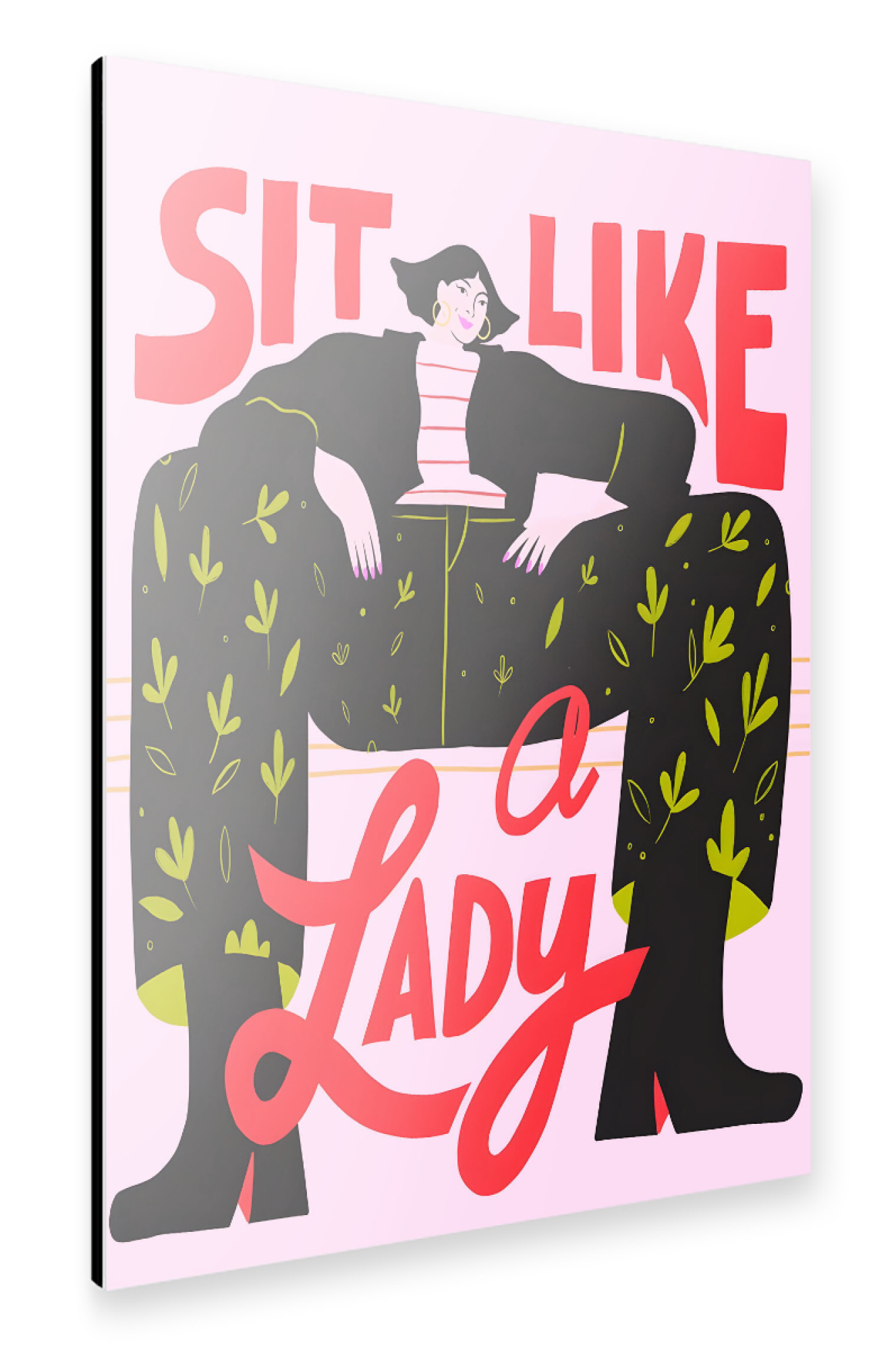 Alu-Dibond "Sit Like a Lady Bold Feminism" 75x50 cm artboxONE